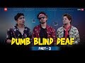 DUMB BLIND DEAF Part 3 Round2hell R2H