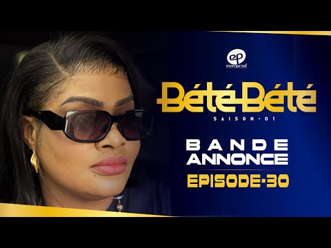 BÉTÉ BÉTÉ - Saison 1 - Episode 30 : Bande Annonce