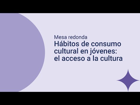 Jornada Desarrollo de jóvenes audiencias en las ICC. Parte 2. Hábitos de consumo cultural en jóvenes