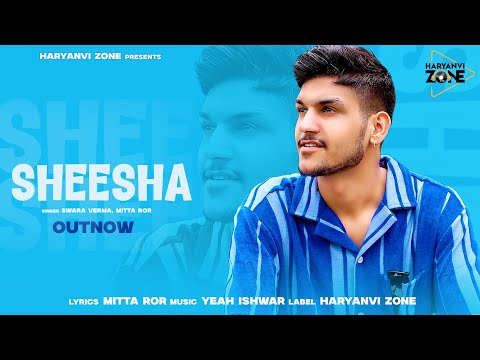 SHEESHA | Aakhya Mai Aakh Ghali Jo Beran | Mitta Ror Ft. Swara Verma | NEW HARYANVI SONGS 2024