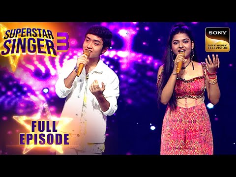 "Is Mod Se Jaate Hain" पर Arunita और Shubh का Perfect Duet | Superstar Singer 3 | Full Episode