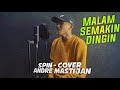 SPIN MALAM SEMAKIN DINGIN Cover By Andre Mastijan