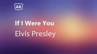 Elvis Presley - If I Were You (Lyrics)