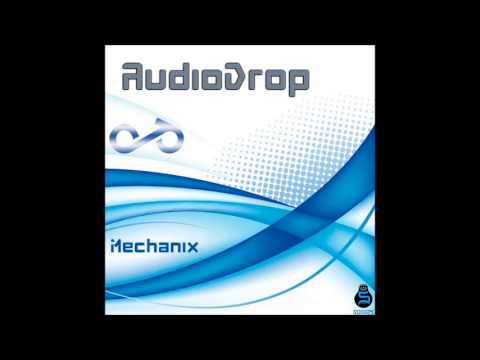 AudioDrop - Mechanix (Original Mix)