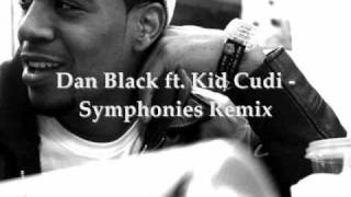 Dan Black ft. Kid Cudi - Symphonies Remix