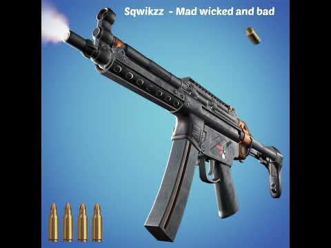 Sqwikzz - Mad Wicked and Bad (Official Audio)