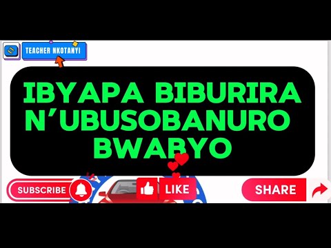 IBYAPA🚨🚔🚨BIBURIRA N’UBUSOBANURO BWABYO🚨🚔🚨AMATEGEKO Y’UMUHANDA IBIBAZO N’IBISUBIZO