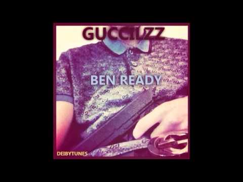 GUCCILZZ- BEN READY (prodbydeibytunes)