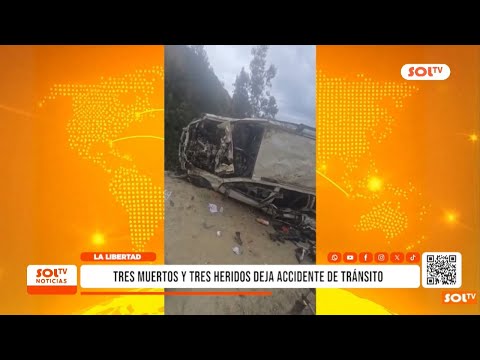 La Libertad: tres muertos y tres heridos deja accidente de tránsito