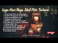 Lagu Hari Raya Idul Fitri Terbaru 2025 Menyentuh Hati Full Album