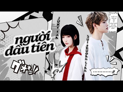 Người Đầu Tiên - Juky San feat. buitruonglinh