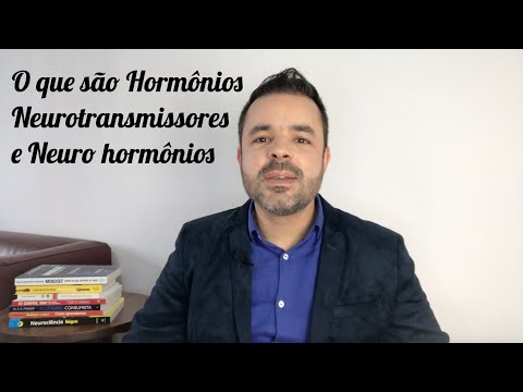 O que são Hormônios Neurotransmissores e Neuro hormônios?