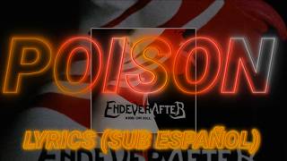 EndeverafteR - Poison - Lyrics (Sub Español)
