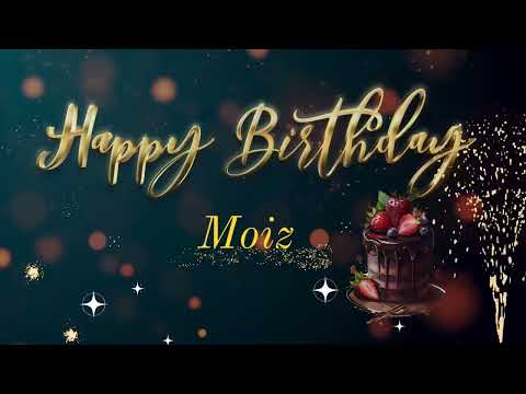 Happy Birthday Moiz | Have a blessed birthday Moiz