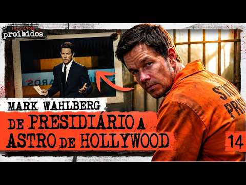 MARK WAHLBERG: DE PRESIDIÁRIO A ASTRO DE HOLLYWOOD – Arquivos Proibidos #014