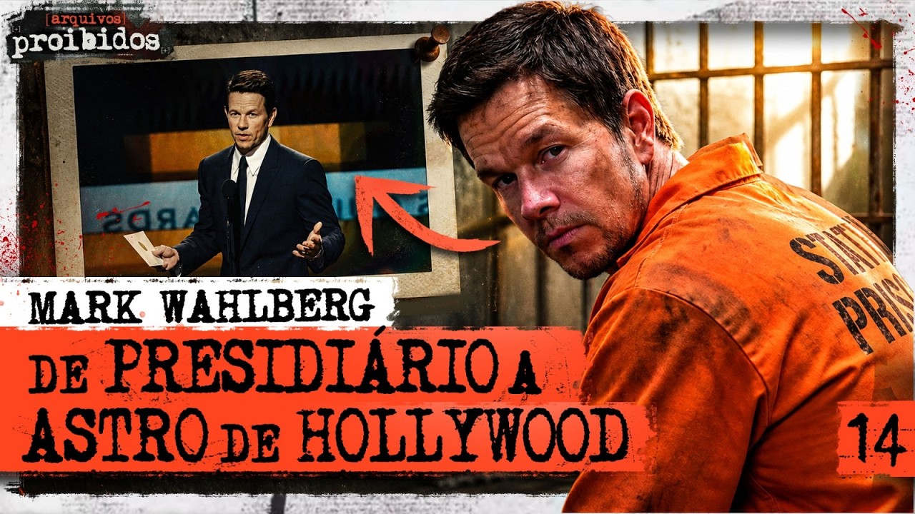 MARK WAHLBERG: DE PRESIDIÁRIO A ASTRO DE HOLLYWOOD - Arquivos Proibidos #014
