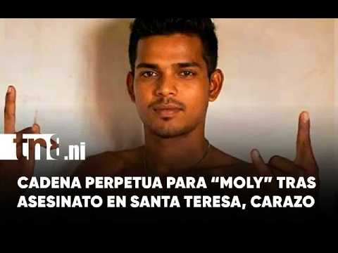 Prisión perpetua para “Moly” por asesinato de adolescente en Carazo