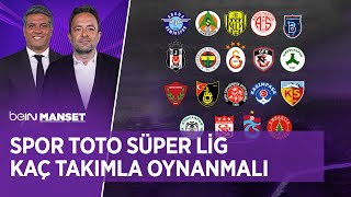 ❓ #SporTotoSüperLig kaç takımla oynanmalı? - beIN MANŞET | Erdem Bitik & Uğur Me