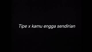 Download lagu TIPE X KAMU ENGGA SENDIRIAN - DRUMLESS mp3