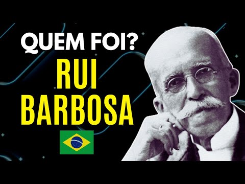 WHO WAS RUI BARBOSA?