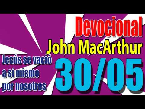 Devocional John MacArthur 30/05 - Jesús se vació a sí mismo por nosotros