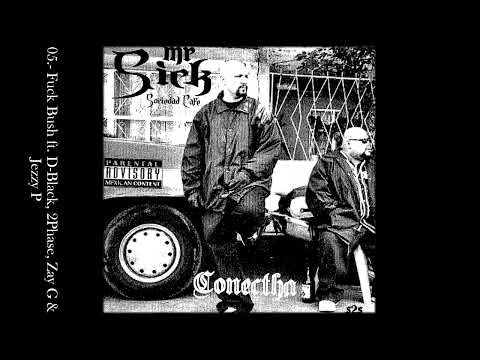 05.- Fuck Bush ft  D Black, 2Phase, Zay G & Jezzy P