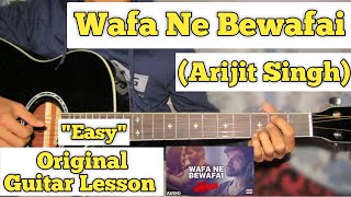 Wafa Ne Bewafai - Arijit Singh  Guitar Lesson  Eas