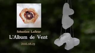 Sébastien Lafleur - L'Album de Vent