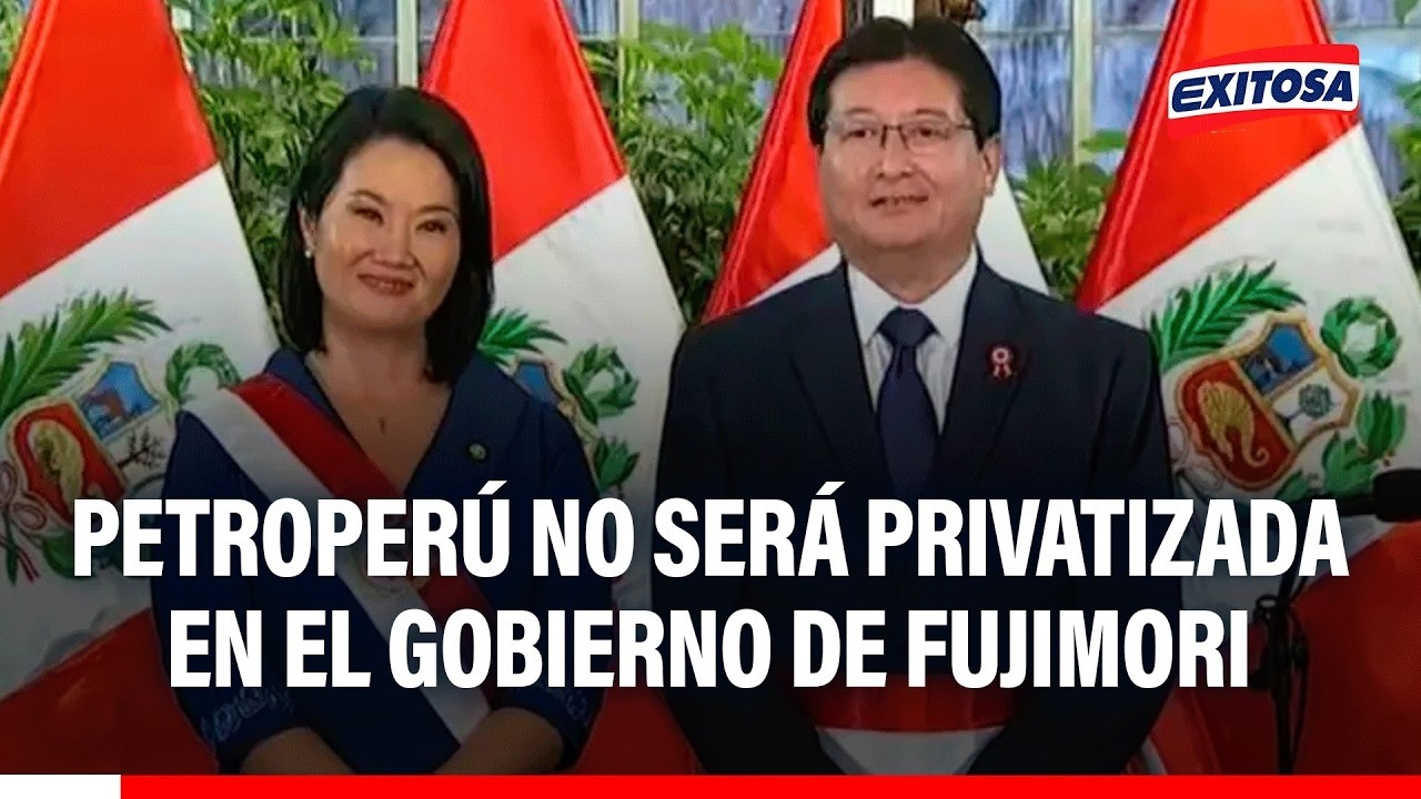 🔴🔵 Petroperú no será privatizada en el Gobierno de Fujimori, afirma ministro de Energía y Minas