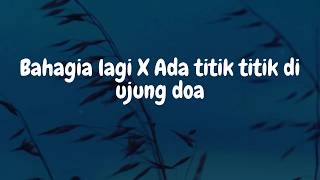 Download lagu Bahagia lagi X Ada titik titik di ujung doa | lirik lagu mp3