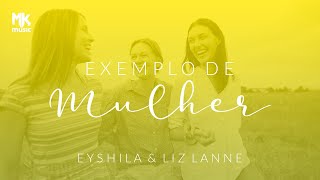 Eyshila e Liz Lanne - Exemplo de Mulher