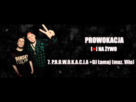 07. P.R.O.W.O.K.A.C.J.A. + Dj Łamaj ( muz. Vilo ) ProWoKacja - Na Żywo 2013