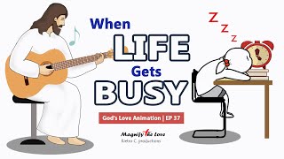 God&#39;s Love Animation | EP 37 -  Stressed Out | When Life Gets Busy (Motivational Video)