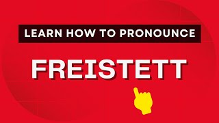 How to pronounce Freistett