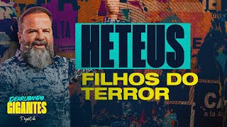 Heteus, Filhos do Terror | Joel Pereira | Projeto Vida
