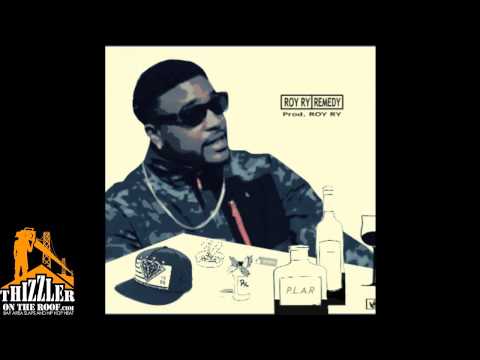 Roy Ry - Remedy [Prod. By Roy Ry] [Thizzler.com]