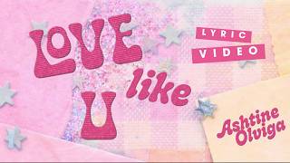 Download lagu Love Like U - Ashtine Olviga mp3