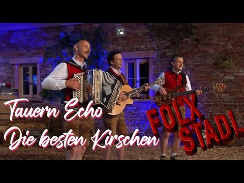 Tauern Echo – Die besten Kirschen | VOLKSMUSIK | FOLX TV | FOLX STADL