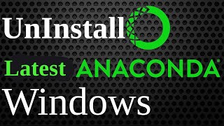 UnInstall Anaconda in Windows | UnInstall Anaconda Python, Jupyter Notebook, numpy, panda on Windows