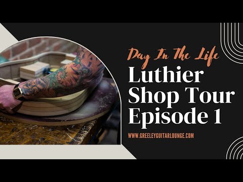 Luthier Shop Tour | Day In The Life | Episode 1 | Greeley Guitar Lounge