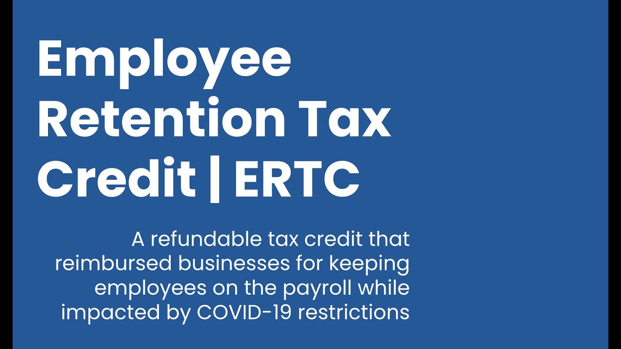 What is the Employee Retention Tax Credit (ERTC)?