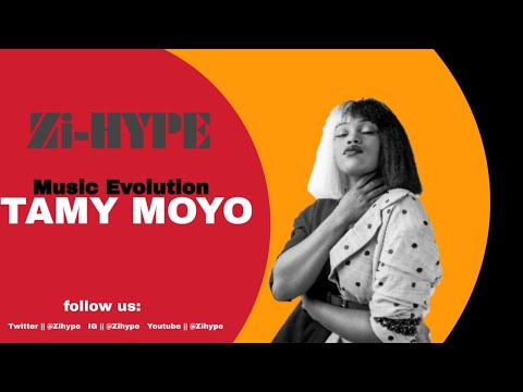 Music Evolution : Tamy Moyo [ZiHYPE]
