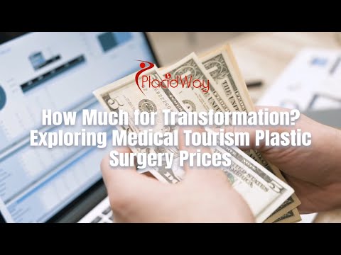 How Much for Transformation? Exploring Medical Tourism Plastic Surgery Prices