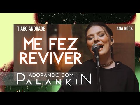 PALANKIN, TIAGO ANDRADE FEAT. ANA ROCK - ME FAZ REVIVER