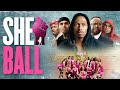 SHE BALL Official Trailer