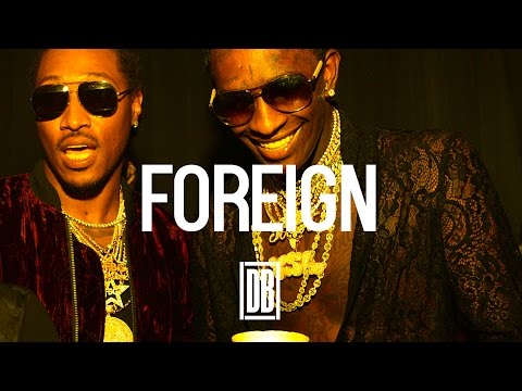 *FREE* Future x Young Thug Type Beat - FOREIGN (Prod. By Ditty Beatz)