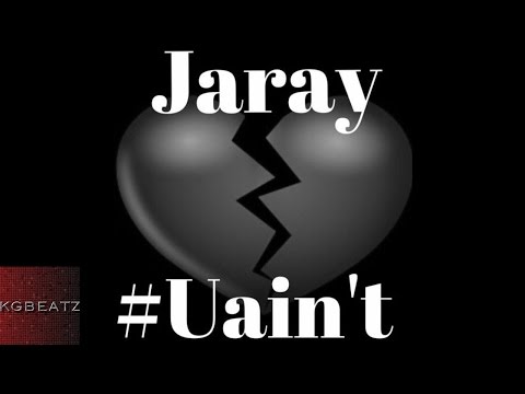 Jaray - U Aint [New 2015]