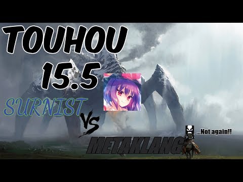 SURNIST VS METAKLANG | Touhou 15.5 Antinomy of Common Flowers