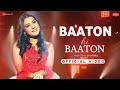 Bato Hi Bato Mein Hum Tera Naam Lete Hain Official Video Nishtha Sharma Ft Neha Kakkar Song 2023