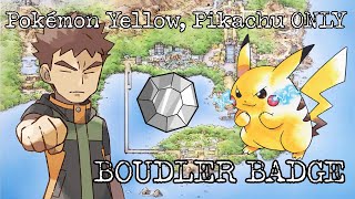 Pokemon Yellow, Pikachu ONLY run, Boulder Badge.